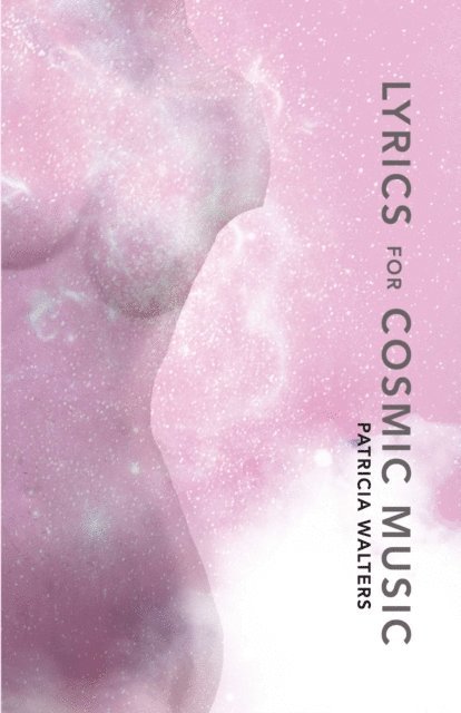 Patricia Walters - Lyrics for Cosmic Music, E-bok