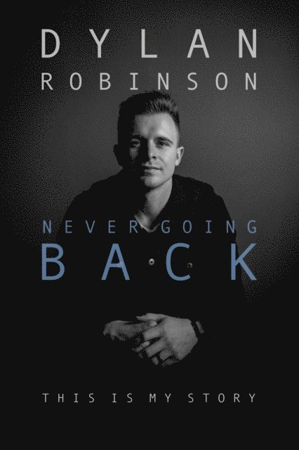 Dylan Robinson - Never Going Back, E-bok