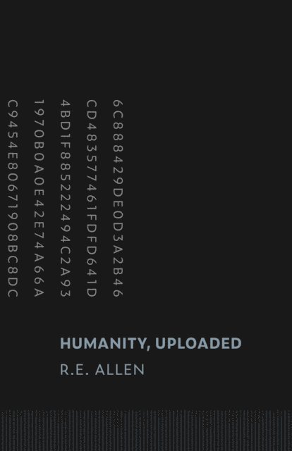 R.E. Allen - Humanity, Uploaded, E-bok