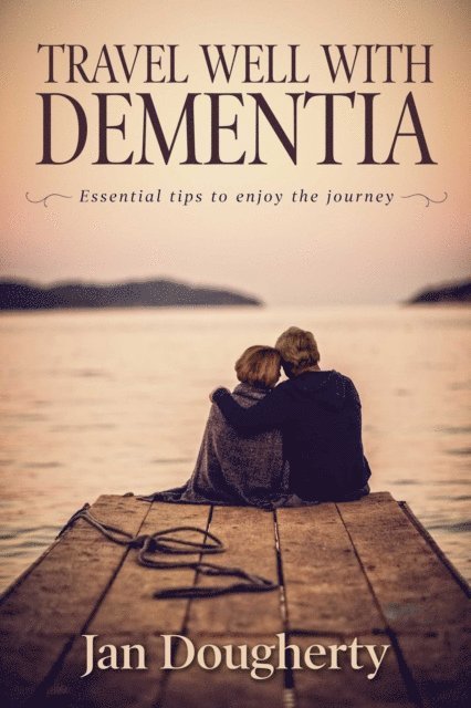 Jan Dougherty - Travel Well with Dementia, E-bok