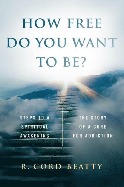 R. Cord Beatty - How Free Do You Want To Be?, E-bok