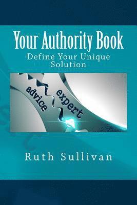 Ruth Sullivan - Your Authority Book: Define Your Unique Solution, Häftad