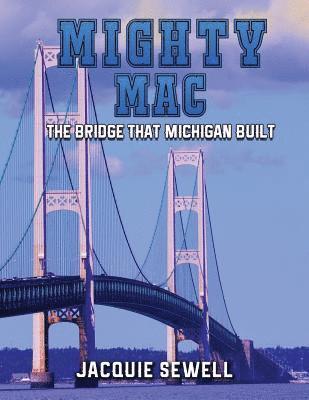 Jacquie Sewell - Mighty Mac: The Bridge That Michigan Built, Häftad. Tillgänglighet: Lägg i varukorg