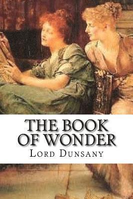 Edward Plunkett, Lord Dunsany - Book of Wonder, Häftad. Tillgänglighet: Lägg i varukorg