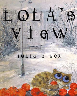 Julie G. Fox - Lola's View, Häftad