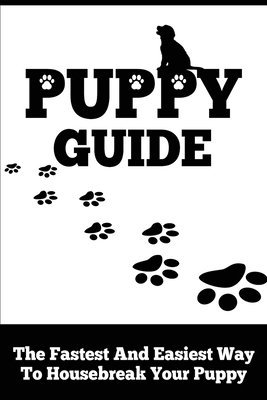 Victor Jones - Puppy Guide: The Fastest and Easiest Way to Housebreak Your Puppy, Häftad. Tillgänglighet: Lägg i varukorg