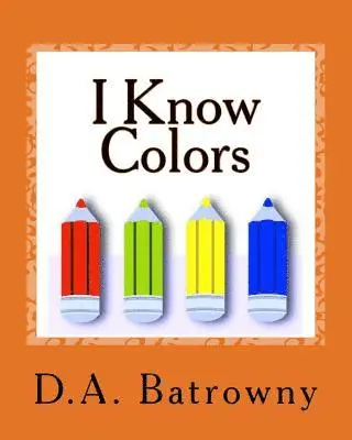 D. a. Batrowny - I Know Colors, Häftad. Tillgänglighet: Lägg i varukorg