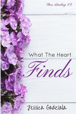 Jessica Gadziala - What The Heart Finds, Häftad. Tillgänglighet: Lägg i varukorg
