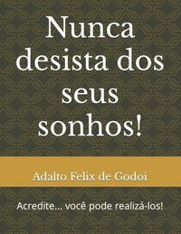Nunca Desista dos Seus Sonhos!