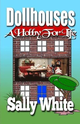 Sally White - Dollhouses: A Hobby For Life, Häftad. Tillgänglighet: Lägg i varukorg