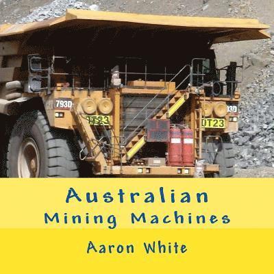 Aaron White - Australian Mining Machines, Häftad. Tillgänglighet: Lägg i varukorg
