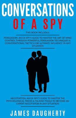 James Daugherty - Conversation: Of a Spy: 2 Manuscripts - Persuasion an Ex-Spy's Guide, Negotiation an Ex-Spy's Guide, Häftad