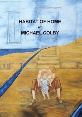 Michael Colby - Habitat of Home, Häftad. Tillgänglighet: Lägg i varukorg
