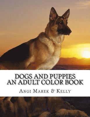 Kelly, Angi Marek - Dogs and Puppies: an adult color book, Häftad