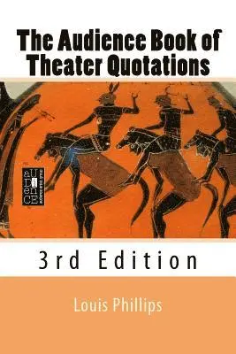 Louis Phillips - The Audience Book of Theater Quotations: 3rd Edition, Häftad. Tillgänglighet: Lägg i varukorg