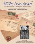 With Love To All: The World War I letters and Photographs of Minnesota Brothers Marland and Stanley Williams