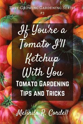 Rosefiend Cordell - If You're a Tomato I'll Ketchup With You, Häftad. Tillgänglighet: Lägg i varukorg