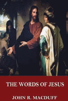 John R. Macduff - The Words of Jesus, Häftad. Tillgänglighet: Lägg i varukorg