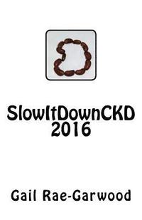 SlowItDownCKD 2016