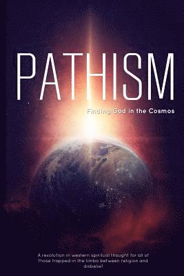 Pathism: Finding God in the Cosmos