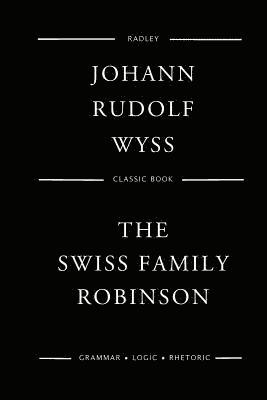 Johann Rudolf Wyss - The Swiss Family Robinson, Häftad. Tillgänglighet: Lägg i varukorg