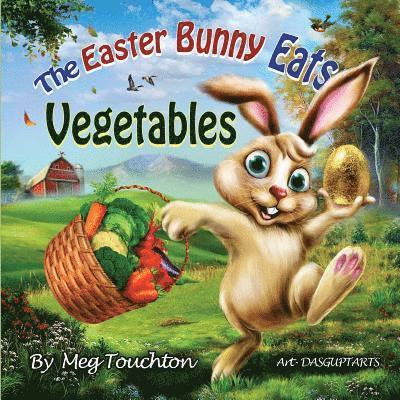 Meg Touchton - The Easter Bunny Eats Vegetables, Häftad. Tillgänglighet: Lägg i varukorg
