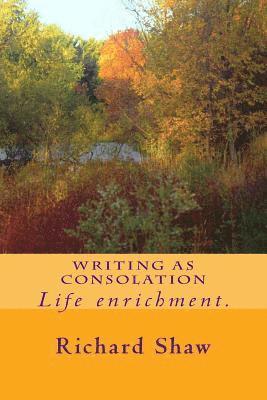 Richard Shaw - Writing As Consolation, Häftad. Tillgänglighet: Lägg i varukorg
