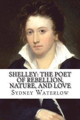 Sydney Waterlow, Paula Benitez - Shelley: The Poet of Rebellion, Nature, and Love Sydney Waterlow, Häftad. Tillgänglighet: Lägg i varukorg