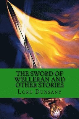Edward Plunkett, Lord Dunsany - Sword of Welleran and Other Stories, Häftad. Tillgänglighet: Lägg i varukorg