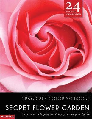Alena - Secret Flower Garden: Grayscale coloring books: Color over the gray to bring your images lifely with 24 stunning grayscale images, Häftad