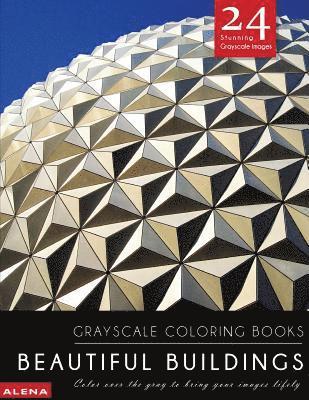 Alena - Beautiful Buildings: Grayscale coloring books: Color over the gray to bring your images lifely with 24 stunning grayscale images, Häftad