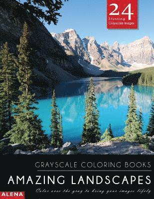 Alena - Amazing Landscapes: Grayscale coloring books: Color over the gray to bring your images lifely with 24 stunning grayscale images, Häftad