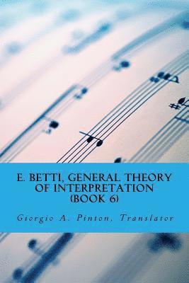 Emilio Betti, Giorgio A. Pinton - E. Betti, General Theory of Interpretation: Chapter 7: Interpretation of Drama & Music, Häftad. Tillgänglighet: Lägg i varukorg
