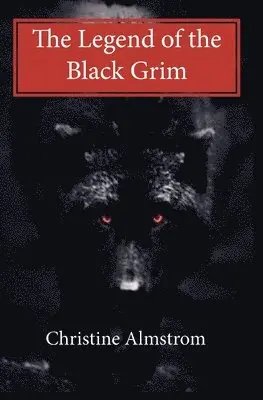 Christine Almstrom - The Legend of the Black Grim, Häftad. Tillgänglighet: Lägg i varukorg