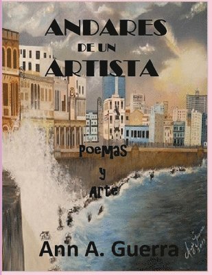 Ann a. Guerra - Andares de un Artista: Poemas y Arte, Häftad. Tillgänglighet: Lägg i varukorg