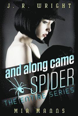 J. R. Wright, Mia Manns - and along came SPIDER: THE ENTIRE SERIES: All Four Books In The Series, Häftad. Tillgänglighet: Lägg i varukorg