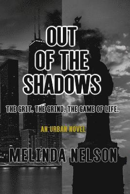 Melinda Nelson - Out of the Shadows The Grit The Grind The Game of Life, Häftad. Tillgänglighet: Lägg i varukorg