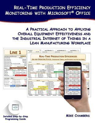 Mike Chambers - Real-Time Production Efficiency Monitoring with Microsoft Office: A Practical Approach to Applying Overall Equipment Effectiveness and the Industrial, Häftad. Tillgänglighet: Lägg i varukorg