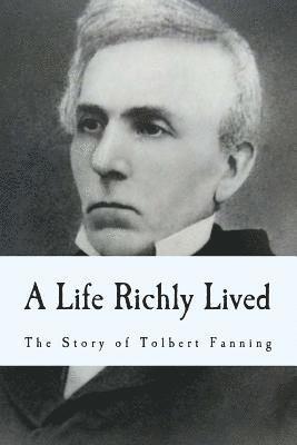 Tolbert Fanning - A Life Richly Lived: The Story of Tolbert Fanning, Häftad. Tillgänglighet: Lägg i varukorg