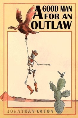 Jonathan Eaton - A Good Man for an Outlaw, Häftad. Tillgänglighet: Lägg i varukorg