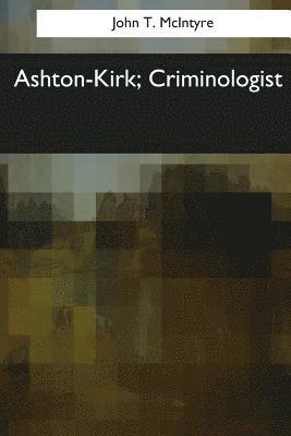 John T. McIntyre - Ashton-Kirk, Criminologist, Häftad. Tillgänglighet: Lägg i varukorg