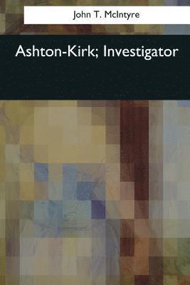 John T. McIntyre - Ashton-Kirk, Investigator, Häftad. Tillgänglighet: Lägg i varukorg