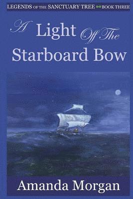 Amanda Morgan - A Light Off the Starboard Bow: Legends of the Sanctuary Tree - Book Three, Häftad. Tillgänglighet: Lägg i varukorg