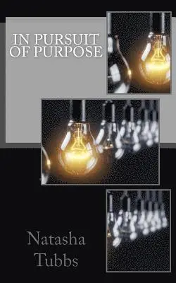 Natasha Tubbs - In Pursuit of Purpose, Häftad. Tillgänglighet: Lägg i varukorg