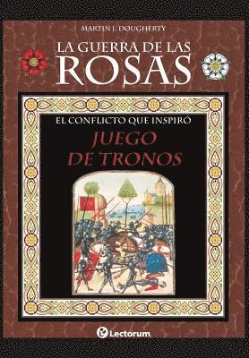 Martin J. Dougherty - La guerra de las Rosas: El conflicto que inspiró Juego de Tronos, Häftad. Tillgänglighet: Lägg i varukorg