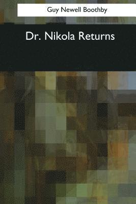 Guy Newell Boothby - Dr. Nikola Returns, Häftad. Tillgänglighet: Lägg i varukorg