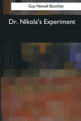 Guy Newell Boothby - Dr. Nikola's Experiment, Häftad. Tillgänglighet: Lägg i varukorg