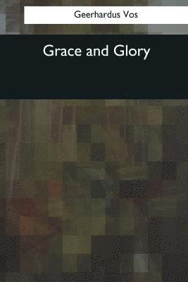 Geerhardus Vos - Grace and Glory, Häftad. Tillgänglighet: Lägg i varukorg