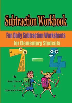 Somayeh Nazari, Reza Nazari - Subtraction Workbook: Fun Daily Subtraction Worksheets for Elementary Students, Häftad. Tillgänglighet: Lägg i varukorg