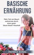 Basische Ernährung: Mehr Fett am Bauch verbrennen durch einen guten Säure-Basen-Haushalt